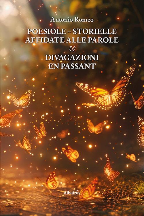 Poesiole. Storielle affidate alle parole & divagazioni en passant - Antonio Romeo - copertina