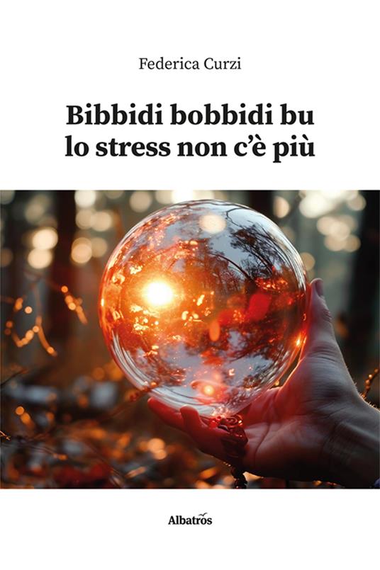 Bibbidi bobbidi bu lo stress non c'è più - Federica Curzi - copertina