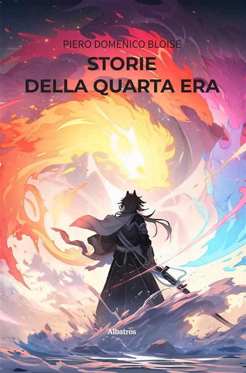 Storie della Quarta Era - Piero Domenico Bloise - ebook