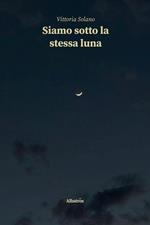 Siamo sotto la stessa luna