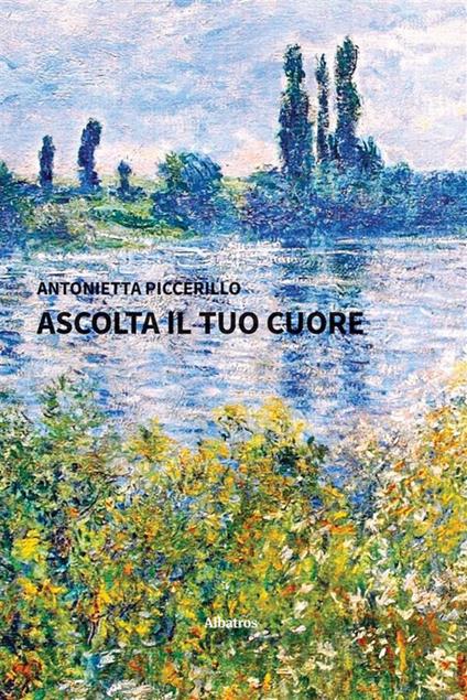 Ascolta il tuo cuore - Antonietta Piccerillo - ebook