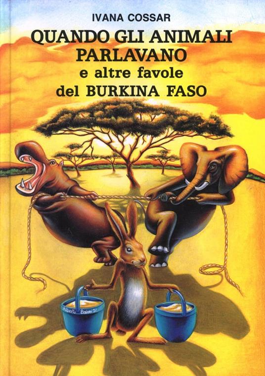 Quando gli animali parlavano. E altre favole del Burkina Faso - Ivana Cossar - copertina