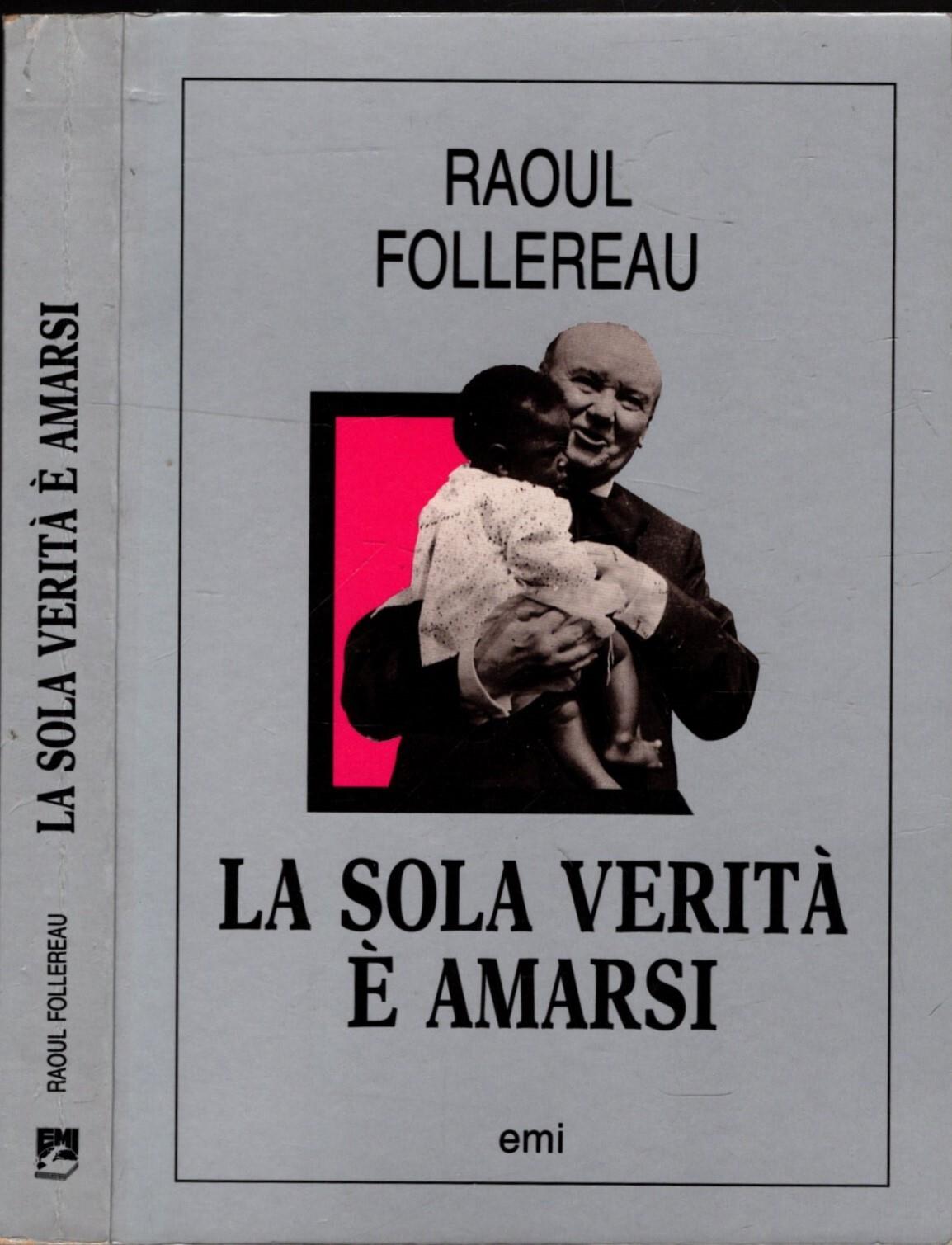 La sola verità è amarsi