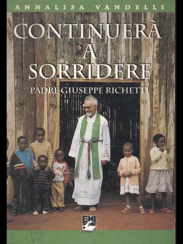 Continuerà a sorridere. Padre Giuseppe Richetti