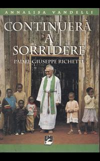Continuerà a sorridere. Padre Giuseppe Richetti