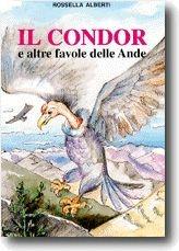 Libro Il condor e altre favole delle Ande Rossella Alberti