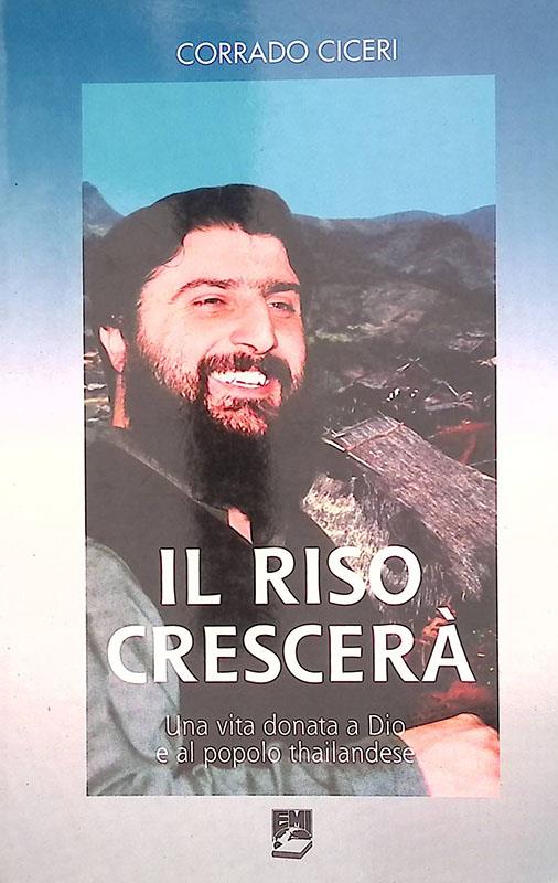 Il riso crescerà. Una vita donata a Dio e al popolo thailandese