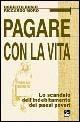 Pagare con la vita. Lo scandalo dell'indebitamento dei paesi poveri - Roberto Bosio,Riccardo Moro,Riccardo Moro - copertina