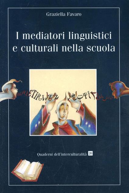 I mediatori linguistici e culturali nella scuola - Graziella Favaro - copertina