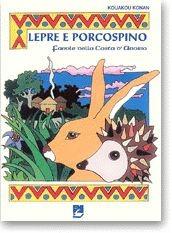 Libro Lepre e porcospino. Favole della Costa d'Avorio Konan Kouakou