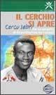 Il cerchio si apre. Cercu iabri. Per un progetto di riconciliazione tra i popoli. Con videocassetta - Filomeno Lopes - copertina