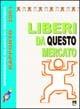 Libro Liberi da questo mercato. Operazione bilanci di giustizia. Rapporto 2001 