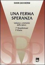 Una ferma speranza. Lettura e commenti delle Lettere 1ª Tessalonicesi 1ª Pietro