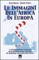 Le immagini dell'Africa in Europa. L'avvicinamento culturale ed economico euro-africano. Un percorso che parte dall'Italia