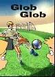 Libro Glob glob. La globalizzazione spiegata ai ragazzi. Ediz. illustrata Emanuele Fucecchi