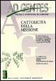 La cattolicità della missione. Vol. 1: Cattolicità della missione.