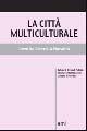 La città multiculturale. Identità, diversità, pluralità