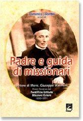 Libro Padre e guida di missionari. Lettere di Mons. Giuseppe Marinoni, primo direttore del PIME 1850-1891 Domenico Colombo