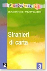 Libro Stranieri di carta Giovanna Stefancich , Paola Cardellicchio , Paola Cardellicchio