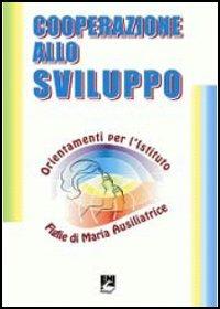 Cooperazione allo sviluppo. Orientamento per l'Istituto Figlie di Maria ausiliatrice - copertina