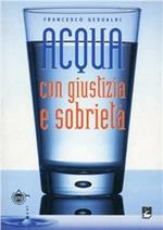 Acqua con giustizia e sobrietà