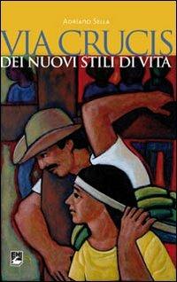 Via Crucis dei nuovi stili di vita - Adriano Sella - copertina