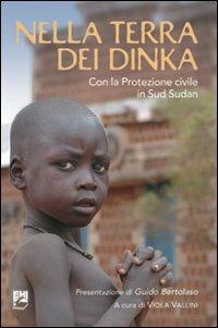 Nella terra dei dinka. Con la Protezione Civile in Sud Sudan - copertina