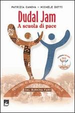 Dudal Jam. A scuola di pace. Percorsi di dialogo interculturale dal Burkina Faso