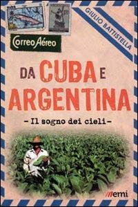 Da Cuba e Argentina. Il sogno dei cieli - copertina