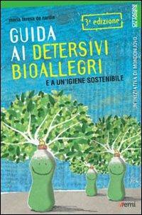 Guida ai detersivi bioallegri e a un'igiene sostenibile - M. Teresa De Nardis - copertina