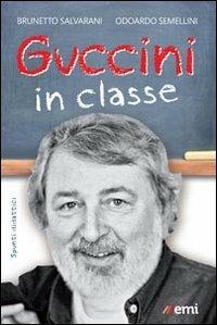 Guccini in classe - Odoardo Semellini,Brunetto Salvarani - copertina