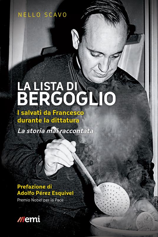 La lista di Bergoglio. I salvati da Francesco durante la dittatura. La storia mai raccontata - Nello Scavo - ebook