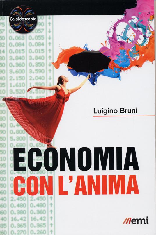 Economia con l'anima - Luigino Bruni,Anna Pozzi - ebook