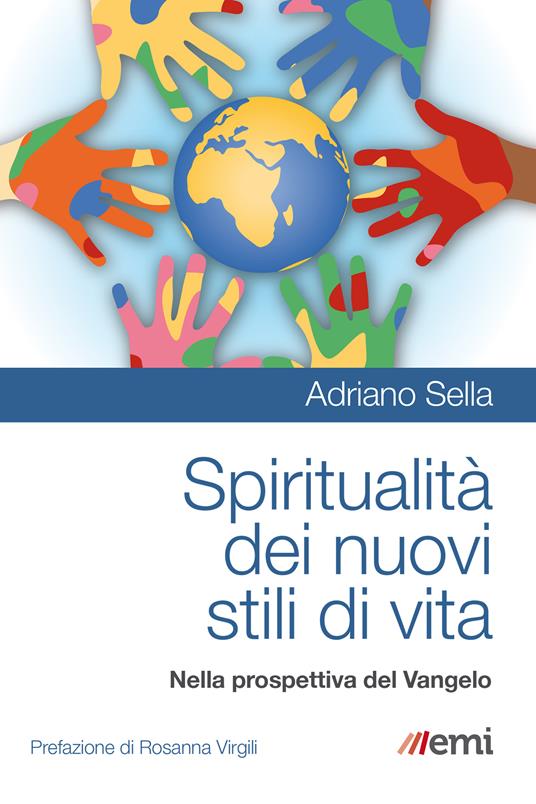 Spiritualità dei nuovi stili di vita. Nella prospettiva del Vangelo - Adriano Sella - ebook