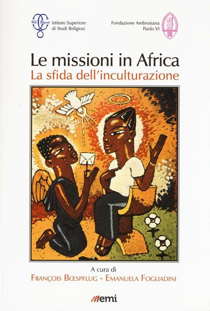 Le missioni in Africa. La sfida dell'inculturazione - copertina