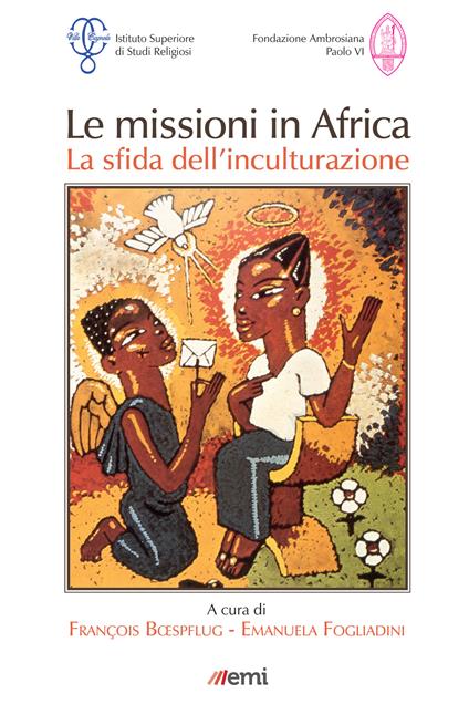 Le missioni in Africa. La sfida dell'inculturazione - François Boespflug,Emanuela Fogliadini - ebook