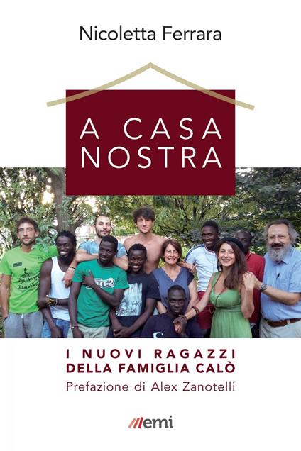 A casa nostra. I nuovi ragazzi della famiglia Calò - Nicoletta Ferrara - ebook