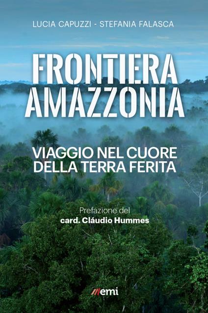 Frontiera Amazzonia. Viaggio nel cuore della terra ferita - Lucia Capuzzi,Stefania Falasca - ebook