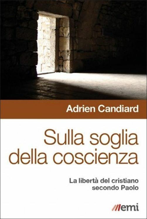 Sulla soglia della coscienza. La libertà del cristiano secondo Paolo - Adrien Candiard - copertina