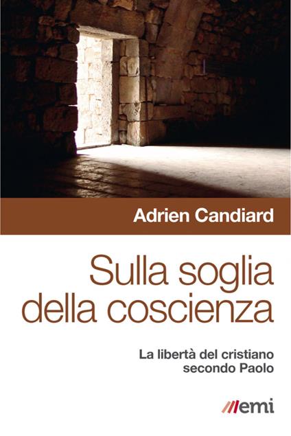 Sulla soglia della coscienza. La libertà del cristiano secondo Paolo - Adrien Candiard - ebook
