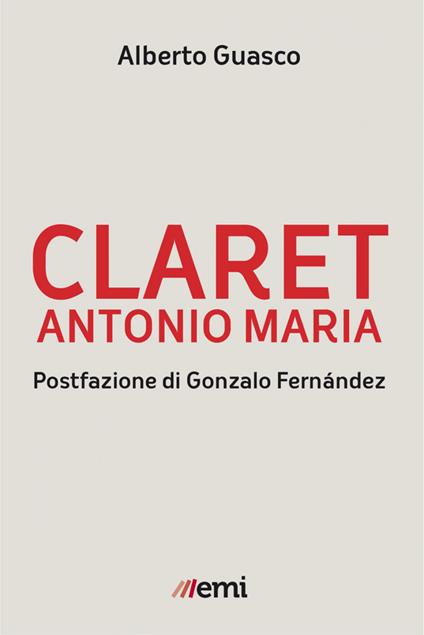 Claret Antonio Maria - Alberto Guasco - ebook