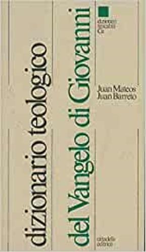Dizionario teologico del Vangelo di Giovanni - Juan Mateos,Juan Barreto - copertina