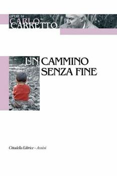 Libro Un cammino senza fine Carlo Carretto
