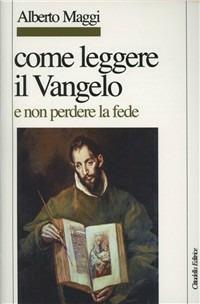 Come leggere il Vangelo (e non perdere la fede) - Alberto Maggi - copertina