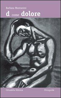 D come dolore - Barbara Montanini - copertina