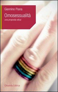 Omosessualità. Una proposta etica - Giannino Piana - copertina