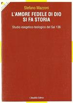 L' amore fedele di Dio si fa storia. Studio esegetico-teologico del Sal 136