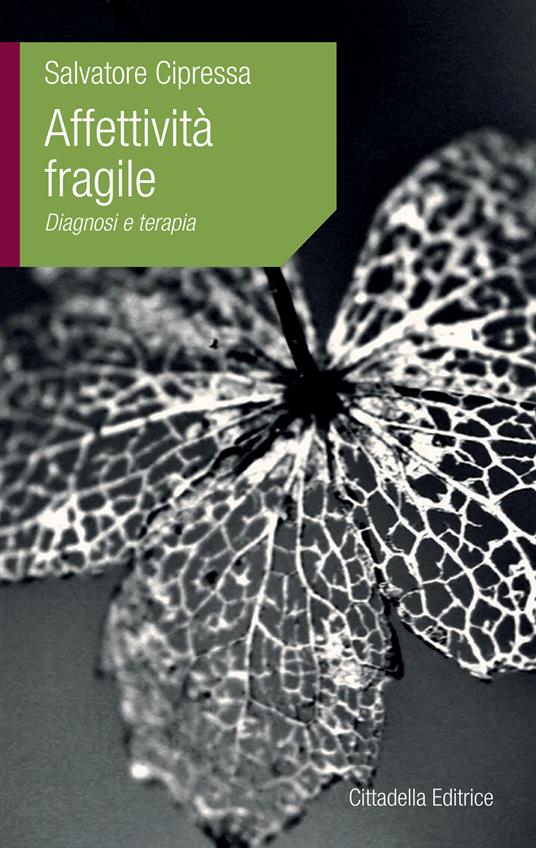 Affettività fragile. Diagnosi e terapia - Salvatore Cipressa - copertina