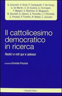 Il cattolicesimo democratico in ricerca. Radici e reti qui e adesso - copertina