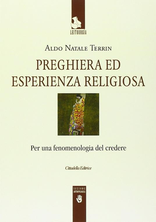 Preghiera ed esperienza religiosa. Per una fenomenologia del credere - Aldo Natale Terrin - copertina